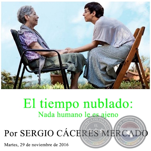 El tiempo nublado: Nada humano le es ajeno - Por SERGIO CÁCERES MERCADO - Martes, 29 de noviembre de 2016